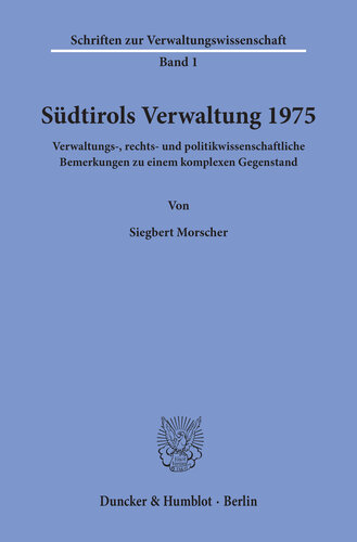 Südtirols Verwaltung 1975: Verwaltungs-, rechts- und politikwissenschaftliche Bemerkungen zu einem komplexen Gegenstand