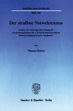 Der straflose Notwehrexzess: Analyse der ratio legis und Lösung der Erscheinungsformen des § 33 StGB unter besonderer Berücksichtigung neuerer Tendenzen