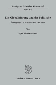Die Globalisierung und das Politische: Überlegungen zur Aktualität von Carl Schmitt