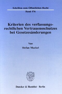 Kriterien des verfassungsrechtlichen Vertrauensschutzes bei Gesetzesänderungen