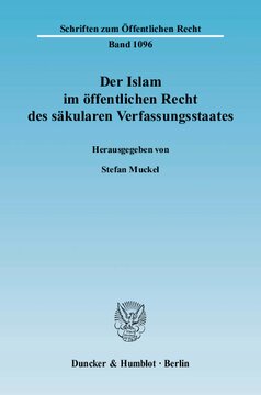 Der Islam im öffentlichen Recht des säkularen Verfassungsstaates