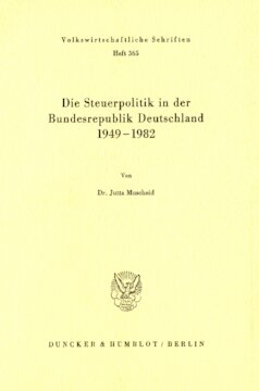 Die Steuerpolitik in der Bundesrepublik Deutschland 1949 - 1982