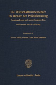 Die Wirtschaftswissenschaft im Dienste der Politikberatung: Grundsatzfragen und Anwendungsbereiche. Theodor Dams zum 70. Geburtstag