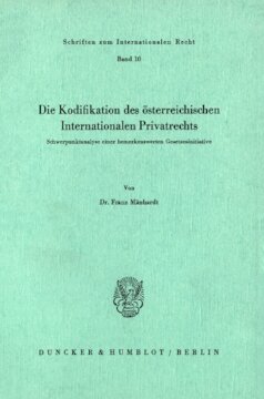 Die Kodifikation des österreichischen Internationalen Privatrechts: Schwerpunktanalyse einer bemerkenswerten Gesetzesinitiative