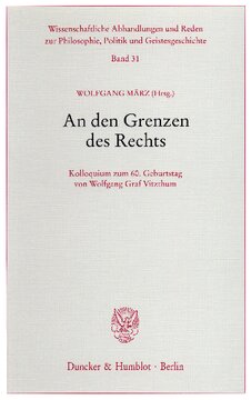 An den Grenzen des Rechts: Kolloquium zum 60. Geburtstag von Wolfgang Graf Vitzthum