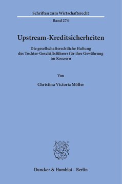 Upstream-Kreditsicherheiten: Die gesellschaftsrechtliche Haftung des Tochter-Geschäftsführers für ihre Gewährung im Konzern