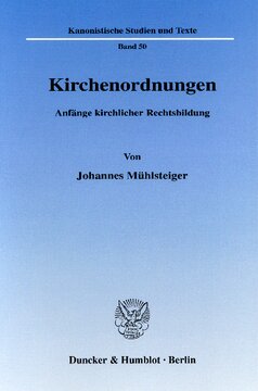 Kirchenordnungen: Anfänge kirchlicher Rechtsbildung