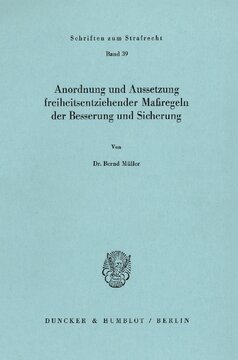 Anordnung und Aussetzung freiheitsentziehender Maßregeln der Besserung und Sicherung