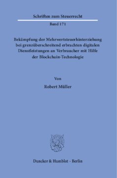 Bekämpfung der Mehrwertsteuerhinterziehung bei grenzüberschreitend erbrachten digitalen Dienstleistungen an Verbraucher mit Hilfe der Blockchain-Technologie