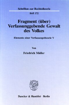 Fragment (über) Verfassunggebende Gewalt des Volkes: Elemente einer Verfassungstheorie V. Hrsg. von Klaus Rohrbacher
