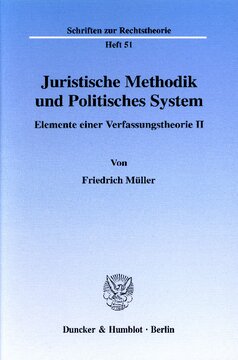 Juristische Methodik und Politisches System: Elemente einer Verfassungstheorie II