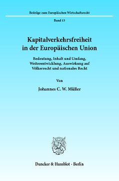 Kapitalverkehrsfreiheit in der Europäischen Union: Bedeutung, Inhalt und Umfang, Weiterentwicklung, Auswirkung auf Völkerrecht und nationales Recht