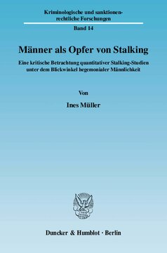 Männer als Opfer von Stalking: Eine kritische Betrachtung quantitativer Stalking-Studien unter dem Blickwinkel hegemonialer Männlichkeit