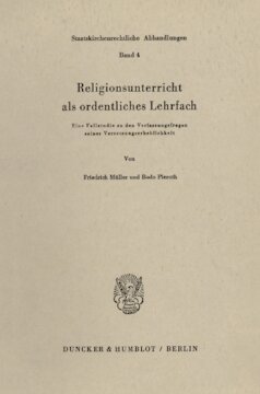 Religionsunterricht als ordentliches Lehrfach: Eine Fallstudie zu den Verfassungsfragen seiner Versetzungserheblichkeit