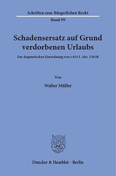Schadensersatz auf Grund verdorbenen Urlaubs: Zur dogmatischen Einordnung von § 651 f. Abs. 2 BGB