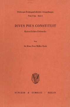 Divus Pius Constituit: Kaiserliches Erbrecht