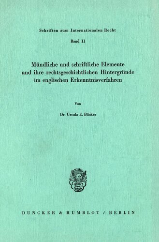 Mündliche und schriftliche Elemente und ihre rechtsgeschichtlichen Hintergründe im englischen Erkenntnisverfahren