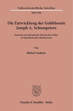 Die Entwicklung der Geldtheorie Joseph A. Schumpeters: Statische und dynamische Theorie des Geldes im kapitalistischen Marktsystem