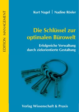 Die Schlüssel zur optimalen Bürowelt: Erfolgreiche Verwaltung durch zielorientierte Gestaltung