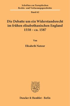 Die Debatte um ein Widerstandsrecht im frühen elisabethanischen England 1558 – ca. 1587