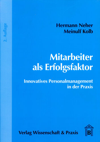 Mitarbeiter als Erfolgsfaktor: Innovatives Personalmanagement in der Praxis