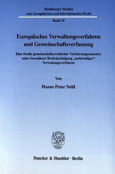 Europäisches Verwaltungsverfahren und Gemeinschaftsverfassung: Eine Studie gemeinschaftsrechtlicher Verfahrensgrundsätze unter besonderer Berücksichtigung »mehrstufiger« Verwaltungsverfahren