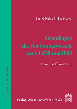 Grundlagen des Rechnungswesens nach HGB und IFRS: Lehr- und Übungsbuch