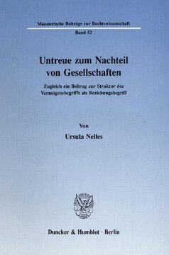 Untreue zum Nachteil von Gesellschaften: Zugleich ein Beitrag zur Struktur des Vermögensbegriffs als Beziehungsbegriff