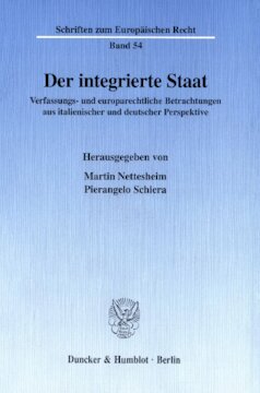 Der integrierte Staat: Verfassungs- und europarechtliche Betrachtungen aus italienischer und deutscher Perspektive