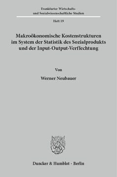 Makroökonomische Kostenstrukturen im System der Statistik des Sozialprodukts und der Input-Output-Verflechtung