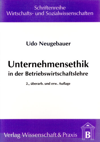 Unternehmensethik in der Betriebswirtschaftslehre: Vergleichende Analyse ethischer Ansätze in der deutschsprachigen Betriebswirtschaftslehre