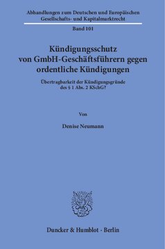 Kündigungsschutz von GmbH-Geschäftsführern gegen ordentliche Kündigungen: Übertragbarkeit der Kündigungsgründe des § 1 Abs. 2 KSchG?