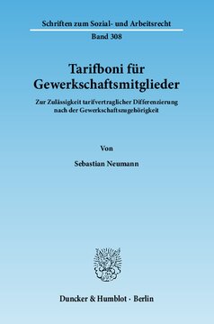 Tarifboni für Gewerkschaftsmitglieder: Zur Zulässigkeit tarifvertraglicher Differenzierung nach der Gewerkschaftszugehörigkeit