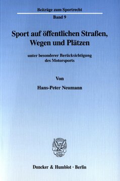 Sport auf öffentlichen Straßen, Wegen und Plätzen: unter besonderer Berücksichtigung des Motorsports