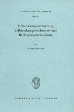 Vollstreckungserinnerung, Vollstreckungsbeschwerde und Rechtspflegererinnerung