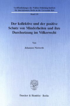 Der kollektive und der positive Schutz von Minderheiten und ihre Durchsetzung im Völkerrecht