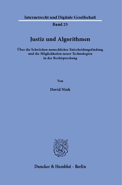 Justiz und Algorithmen: Über die Schwächen menschlicher Entscheidungsfindung und die Möglichkeiten neuer Technologien in der Rechtsprechung