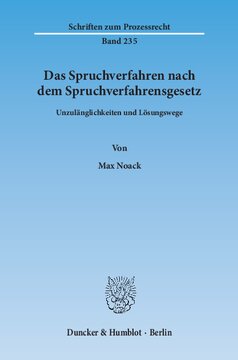 Das Spruchverfahren nach dem Spruchverfahrensgesetz: Unzulänglichkeiten und Lösungswege