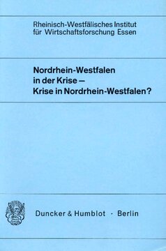 Nordrhein-Westfalen in der Krise - Krise in Nordrhein-Westfalen?: Tagungsband zum RWI-Symposium vom 24. und 25.10.1984. Wiss. Ltg.: Willi Lamberts. Org. Ltg.: Matthias Köppel