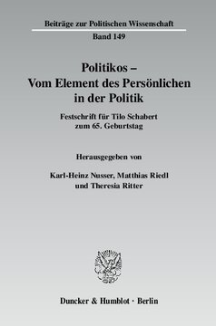 Politikos - Vom Element des Persönlichen in der Politik: Festschrift für Tilo Schabert zum 65. Geburtstag