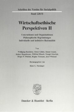 Wirtschaftsethische Perspektiven II: Unternehmen und Organisationen - Philosophische Begründungen - Individuelle und kollektive Rationalität