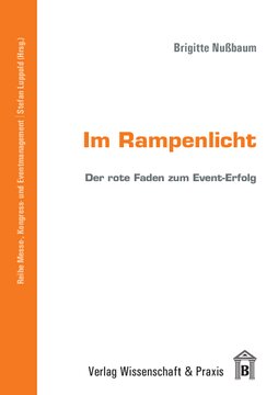 Im Rampenlicht: Der rote Faden zum Event-Erfolg