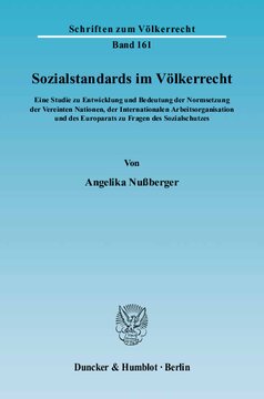 Sozialstandards im Völkerrecht: Eine Studie zu Entwicklung und Bedeutung der Normsetzung der Vereinten Nationen, der Internationalen Arbeitsorganisation und des Europarats zu Fragen des Sozialschutzes