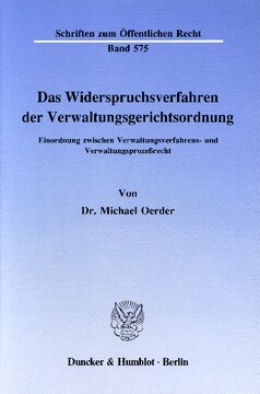 Das Widerspruchsverfahren der Verwaltungsgerichtsordnung: Einordnung zwischen Verwaltungsverfahrens- und Verwaltungsprozeßrecht