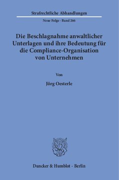 Die Beschlagnahme anwaltlicher Unterlagen und ihre Bedeutung für die Compliance-Organisation von Unternehmen