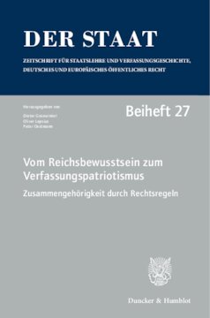 Vom Reichsbewusstsein zum Verfassungspatriotismus. Zusammengehörigkeit durch Rechtsregeln: Tagung der Vereinigung für Verfassungsgeschichte auf der Zeche Zollverein (Essen) vom 17.–19. Februar 2020