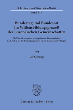 Bundestag und Bundesrat im Willensbildungsprozeß der Europäischen Gemeinschaften: Die Unterrichtung der gesetzgebenden Körperschaften nach Art. 2 des Zustimmungsgesetzes zu den Römischen Verträgen