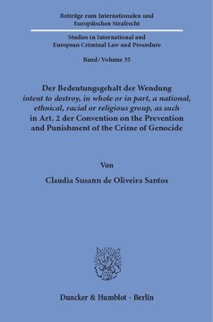Der Bedeutungsgehalt der Wendung ›intent to destroy, in whole or in part, a national, ethnical, racial or religious group, as such‹ in Art. 2 der Convention on the Prevention and Punishment of the Crime of Genocide