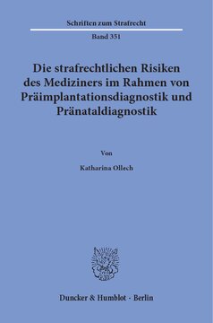 Die strafrechtlichen Risiken des Mediziners im Rahmen von Präimplantationsdiagnostik und Pränataldiagnostik