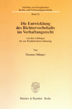 Die Entwicklung des Richtervorbehalts im Verhaftungsrecht: von den Anfängen bis zur Paulskirchenverfassung